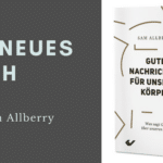 Gute Nachrichten für unseren Körper