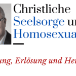 Christliche Seelsorge und Homosexualität in der Perspektive von Schöpfung, Erlösung und Heiligung